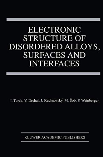 Stock image for Electronic Structure of Disordered Alloys, Surfaces and Interfaces for sale by Lucky's Textbooks