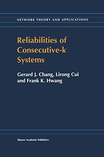 9781461379720: Reliabilities of Consecutive-k Systems: 4 (Network Theory and Applications, 4)