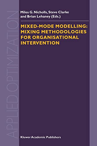 Beispielbild fr Mixed-Mode Modelling: Mixing Methodologies For Organisational Intervention (Applied Optimization, 58) zum Verkauf von Lucky's Textbooks