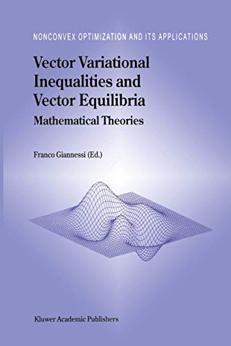 9781461379850: Vector Variational Inequalities and Vector Equilibria: Mathematical Theories: 38 (Nonconvex Optimization and Its Applications, 38)