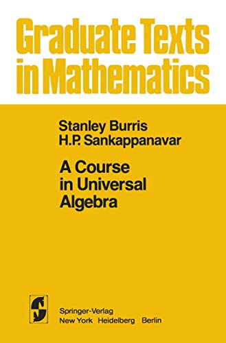 9781461381327: A Course in Universal Algebra: 78 (Graduate Texts in Mathematics)