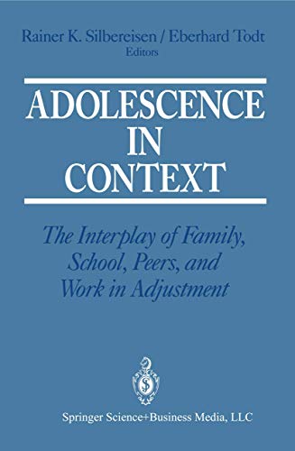 9781461383413: Adolescence in Context: The Interplay of Family, School, Peers, and Work in Adjustment