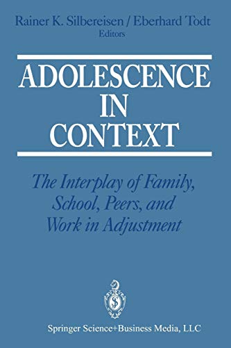 9781461383413: Adolescence in Context: The Interplay of Family, School, Peers, and Work in Adjustment