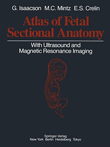 9781461386179: Atlas of Fetal Sectional Anatomy: With Ultrasound And Magnetic Resonance Imaging