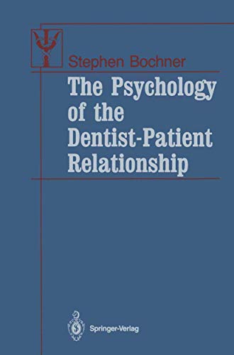The Psychology of the Dentist-Patient Relationship (Contributions to Psychology and Medicine) (9781461387671) by Bochner, Stephen