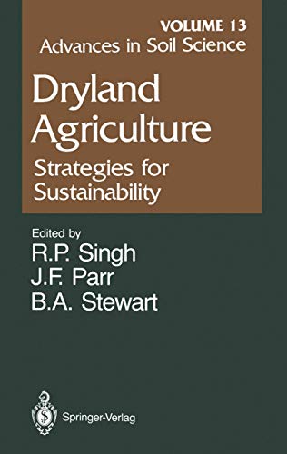 Stock image for Advances in Soil Science: Dryland Agriculture: Strategies for Sustainability Volume 13 for sale by Books Unplugged