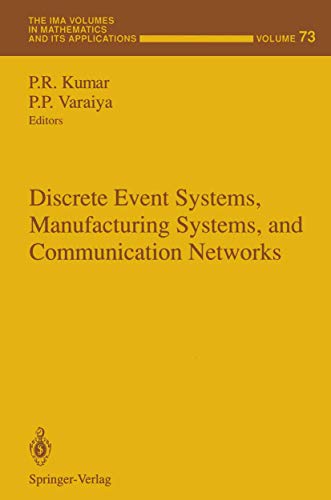 9781461393498: Discrete Event Systems, Manufacturing Systems, and Communication Networks: 73 (The IMA Volumes in Mathematics and its Applications, 73)