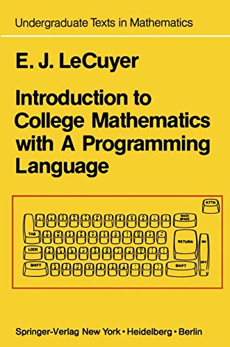 Stock image for Introduction to College Mathematics with A Programming Language (Undergraduate Texts in Mathematics) for sale by Books From California