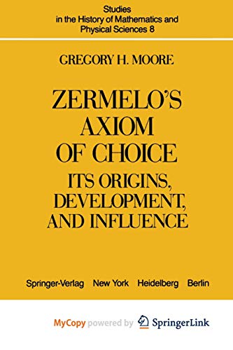 9781461394792: Zermelo's Axiom of Choice: Its Origins, Development, and Influence