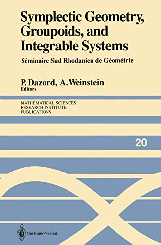 Stock image for Symplectic Geometry, Groupoids, and Integrable Systems: Sminaire Sud Rhodanien de Gomtrie  Berkeley (1989) (Mathematical Sciences Research Institute Publications) for sale by GF Books, Inc.