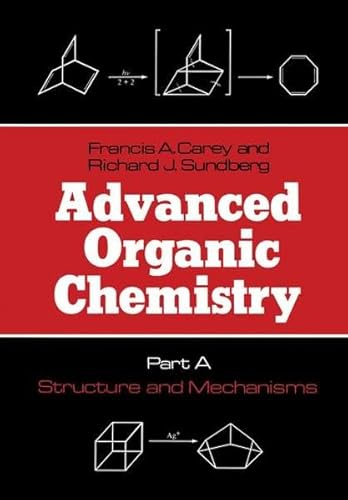 9781461397946: Advanced Organic Chemistry: Structure and Mechanisms: Part A