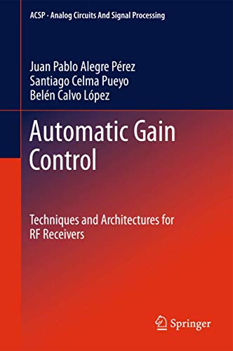 9781461401667: Automatic Gain Control: Techniques and Architectures for RF Receivers: 0 (Analog Circuits and Signal Processing)