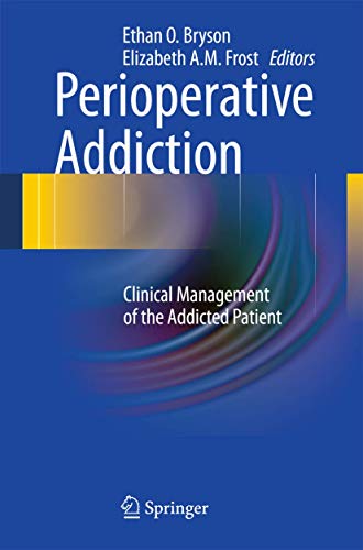 Beispielbild fr Perioperative Addiction: Clinical Management of the Addicted Patient zum Verkauf von Buyback Express