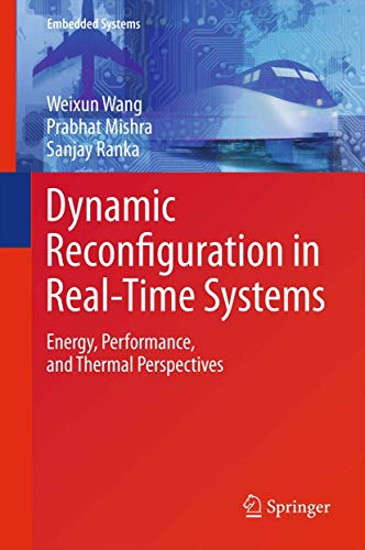 Dynamic Reconfiguration in Real Time Systems Energy, Performance, and Thermal Perspectives - Wang, Weixun Et Al