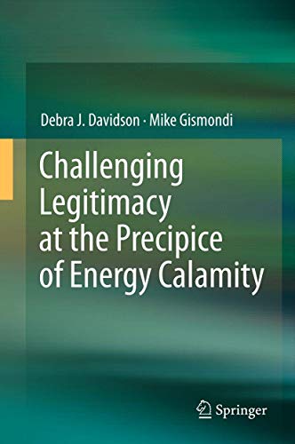 Beispielbild fr Challenging Legitimacy at the Precipice of Energy Calamity. zum Verkauf von Gast & Hoyer GmbH