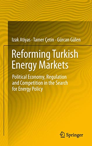 Reforming Turkish Energy Markets - Izak Atiyas|Tamer Cetin|Gurcan Gulen