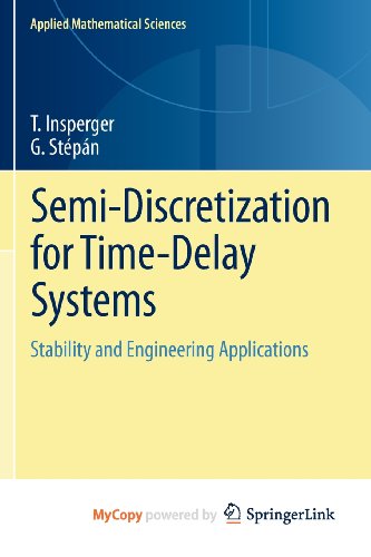 9781461403364: Semi-Discretization for Time-Delay Systems: Stability and Engineering Applications