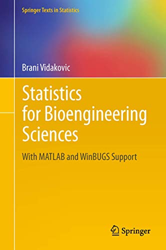 9781461403937: Statistics for Bioengineering Sciences: With MATLAB and WinBUGS Support (Springer Texts in Statistics)