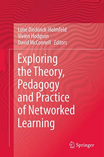 Exploring the Theory, Pedagogy and Practice of Networked Learning [Hardcover] Dirckinck-Holmfeld,...