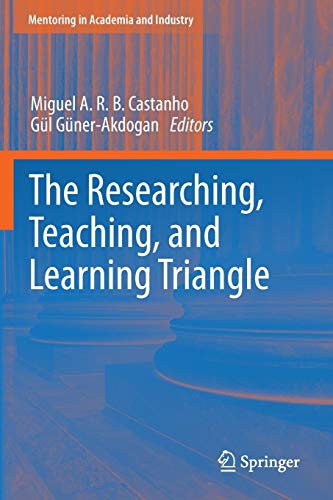 Imagen de archivo de The Researching, Teaching, and Learning Triangle (Mentoring in Academia and Industry (10)) a la venta por suffolkbooks