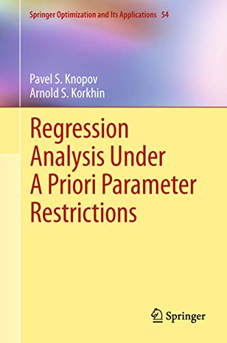 Imagen de archivo de Regression Analysis Under A Priori Parameter Restrictions (Springer Optimization and Its Applications, Vol. 54) (Springer Optimization and Its Applications, 54) a la venta por Books From California