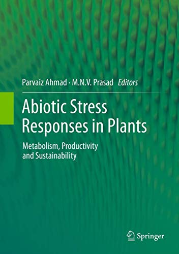 Stock image for Abiotic Stress Responses in Plants. Metabolism, Productivity and Sustainability. for sale by Antiquariat im Hufelandhaus GmbH  vormals Lange & Springer