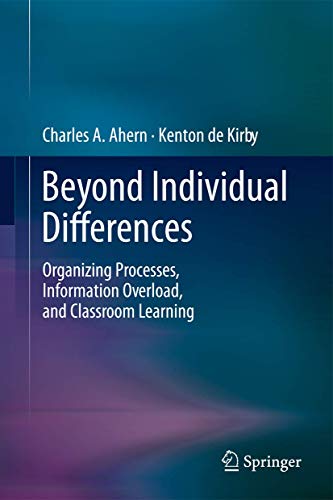 9781461406402: Beyond Individual Differences: Organizing Processes, Information Overload, and Classroom Learning