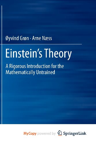 9781461407072: Einstein's Theory: A Rigorous Introduction for the Mathematically Untrained