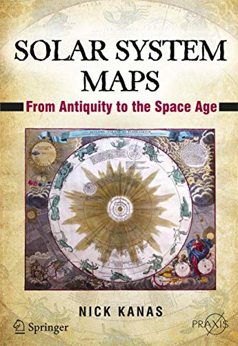 Stock image for Solar System Maps: From Antiquity to the Space Age (Popular Astronomy) for sale by Natanya's books and more
