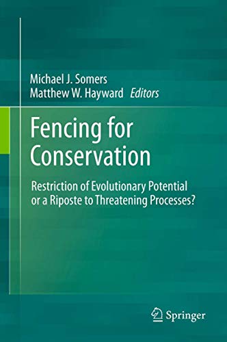 9781461409014: Fencing for Conservation: Restriction of Evolutionary Potential or a Riposte to Threatening Processes?