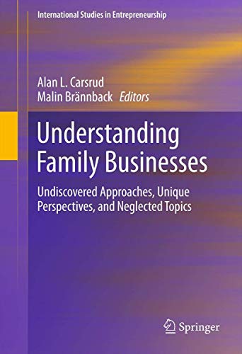 Understanding Family Businesses: Undiscovered Approaches, Unique Perspectives, and Neglected Topi...