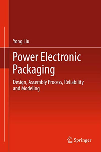 9781461410522: Power Electronic Packaging: Design, Assembly Process, Reliability and Modeling