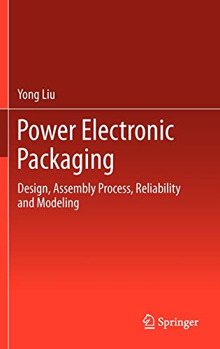 Stock image for Power Electronic Packaging : Design, Assembly Process, Reliability and Modeling for sale by Ria Christie Collections