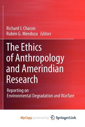9781461410669: The Ethics of Anthropology and Amerindian Research: Reporting on Environmental Degradation and Warfare
