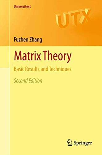 9781461410980: Matrix Theory: Basic Results and Techniques (Universitext)