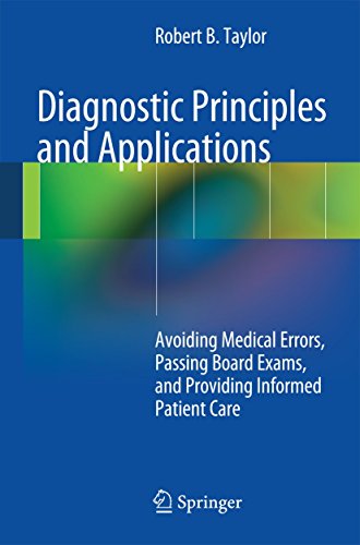 Diagnostic Principles and Applications: Avoiding Medical Errors, Passing Board Exams, and Providing Informed Patient Care (9781461411109) by Taylor, Robert B.