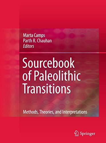 Stock image for Sourcebook of Paleolithic Transitions: Methods, Theories, and Interpretations for sale by Lucky's Textbooks