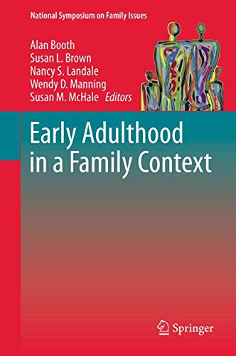 Early Adulthood in a Family Context (National Symposium on Family Issues (2), Band 2) [Hardcover]...