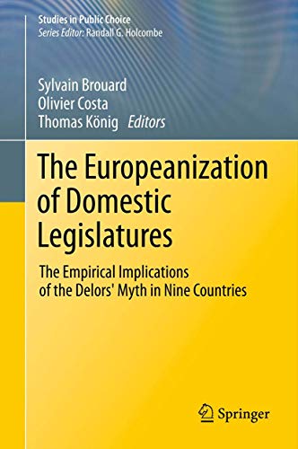 The Europeanization of Domestic Legislatures. The Empirical Implications of the Delors`Mythe in N...