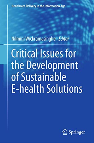 9781461415350: Critical Issues for the Development of Sustainable E-health Solutions (Healthcare Delivery in the Information Age)