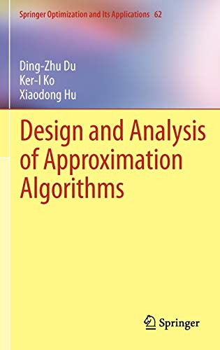 9781461417002: Design and Analysis of Approximation Algorithms: 62 (Springer Optimization and Its Applications)