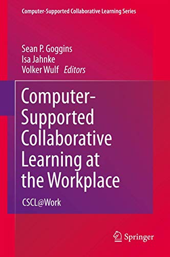 Computer-Supported Collaborative Learning at the Workplace: CSCL@Work (Computer-Supported Collabo...