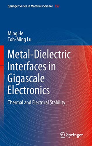 Imagen de archivo de Metal-Dielectric Interfaces in Gigascale Electronics: Thermal and Electrical Stability (Springer Series in Materials Science, 157) a la venta por Phatpocket Limited