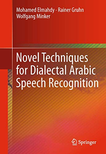 Stock image for Novel Techniques for Dialectal Arabic Speech Recognition for sale by Books Puddle