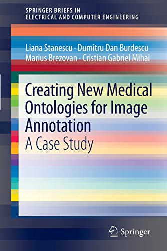 9781461419082: Creating New Medical Ontologies for Image Annotation: A Case Study