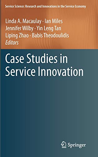 Imagen de archivo de Case Studies in Service Innovation (Service Science: Research and Innovations in the Service Economy) a la venta por WorldofBooks