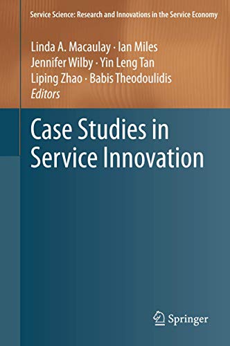 Stock image for Case Studies in Service Innovation (Service Science: Research and Innovations in the Service Economy) for sale by WorldofBooks