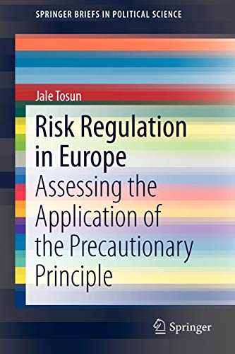 Stock image for Risk Regulation in Europe: Assessing the Application of the Precautionary Principle (SpringerBriefs in Political Science) for sale by Chiron Media