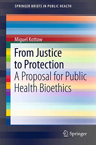 9781461420255: From Justice to Protection: A Proposal for Public Health Bioethics (SpringerBriefs in Public Health)