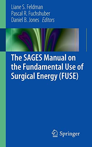 9781461420736: The SAGES Manual on the Fundamental Use of Surgical Energy (FUSE)
